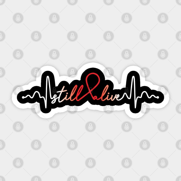 Still Alive- Heart Disease Gifts Heart Disease Awareness Sticker by AwarenessClub